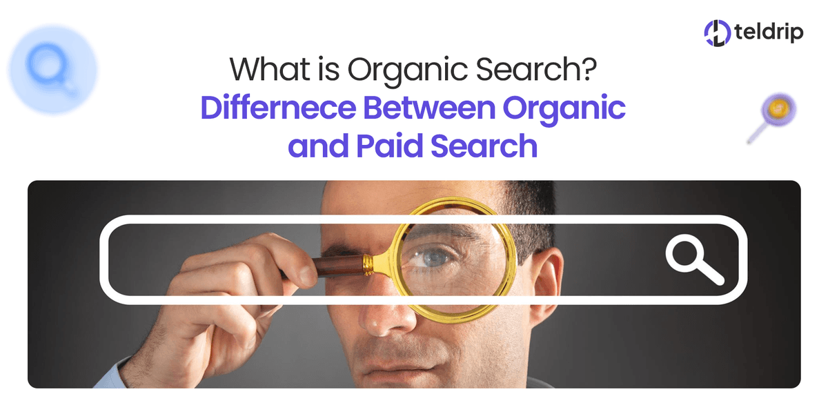 What is Organic Search? Difference between Organic and Paid Search