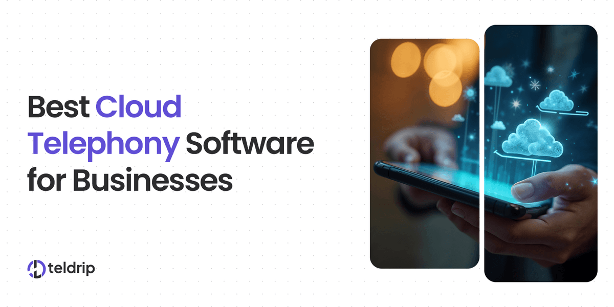Teldrip Connect: Best Cloud Telephony Software for Businesses